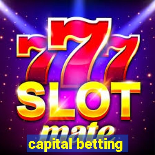 capital betting