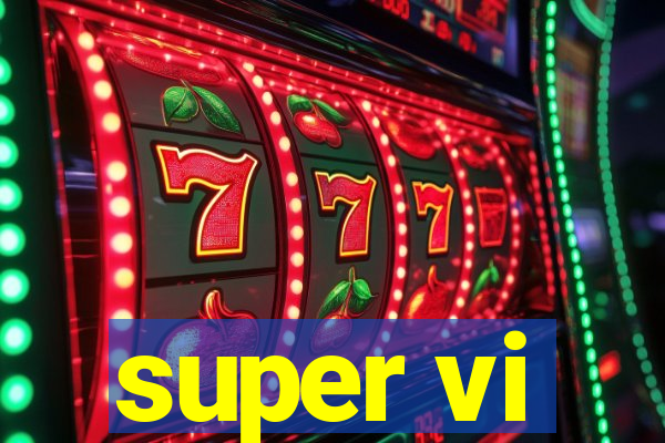 super vi