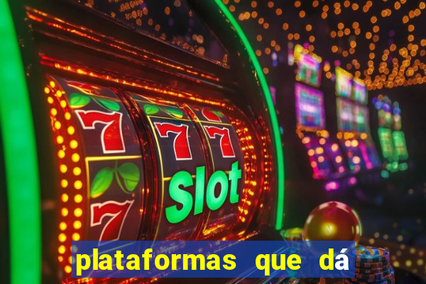 plataformas que dá b?nus para jogar