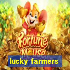 lucky farmers