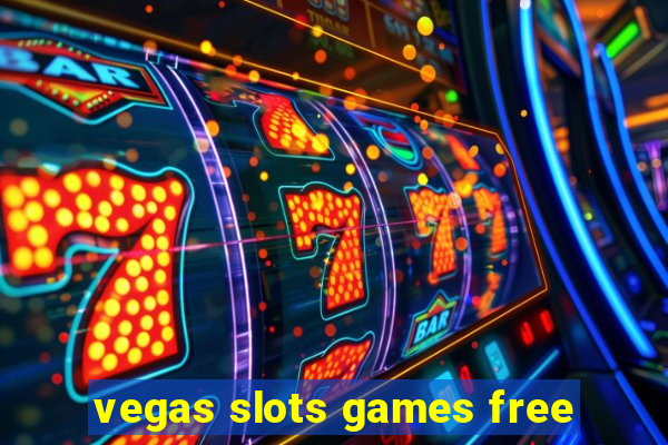 vegas slots games free