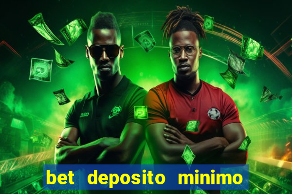 bet deposito minimo 10 reais