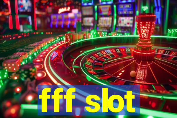 fff slot