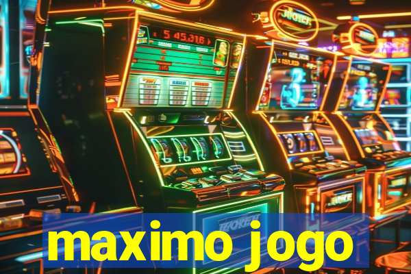 maximo jogo