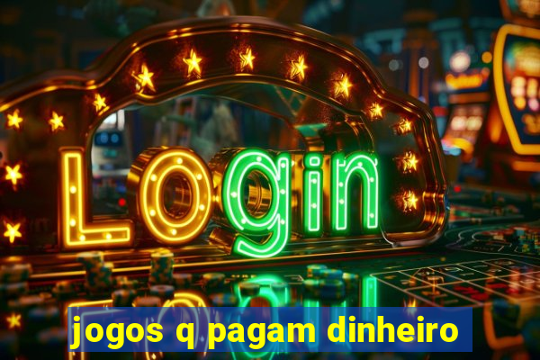 jogos q pagam dinheiro