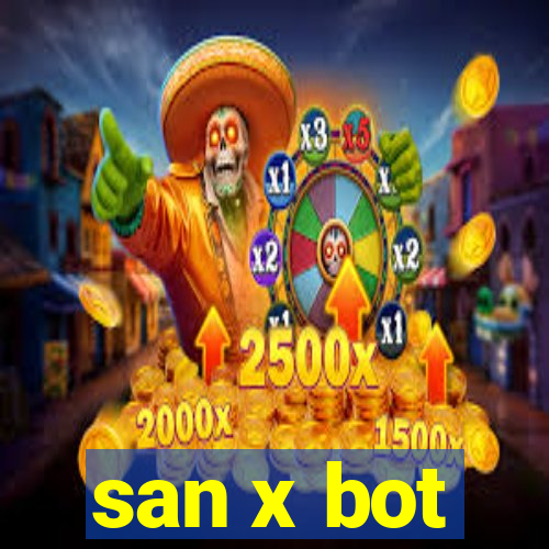 san x bot