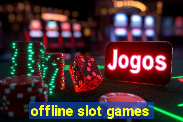 offline slot games