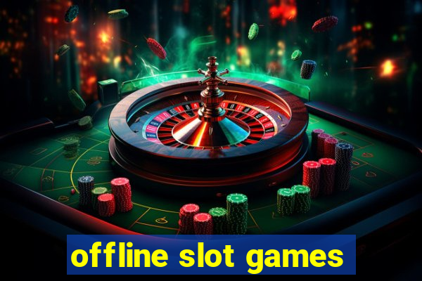 offline slot games