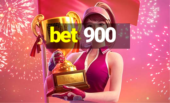 bet 900