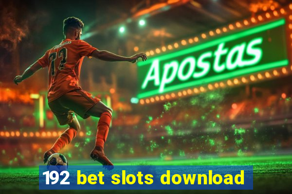 192 bet slots download