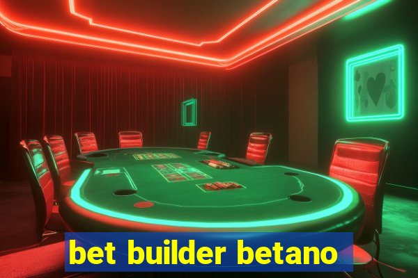 bet builder betano