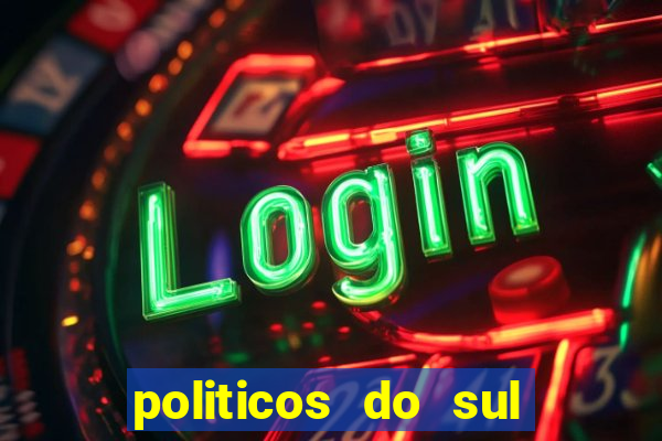 politicos do sul da bahia