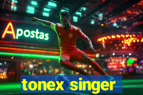 tonex singer