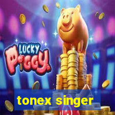 tonex singer