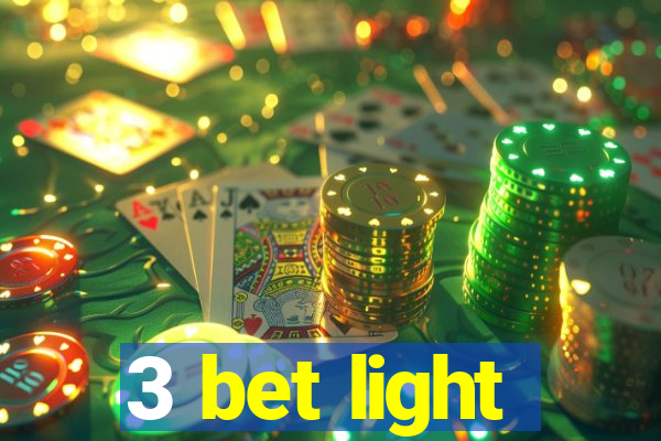 3 bet light