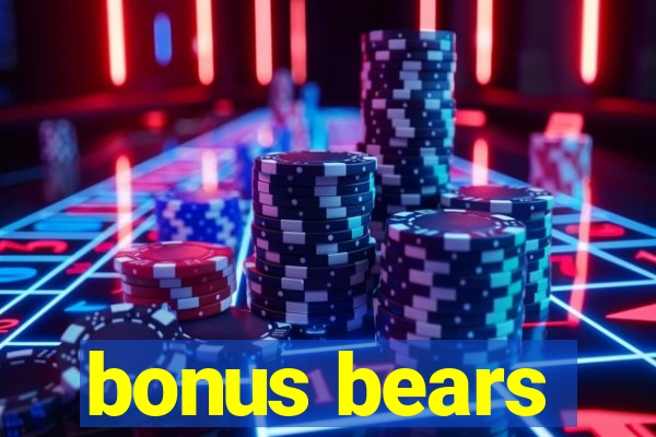 bonus bears