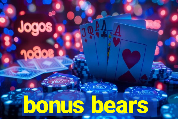 bonus bears