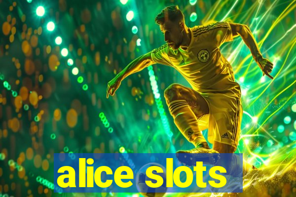 alice slots