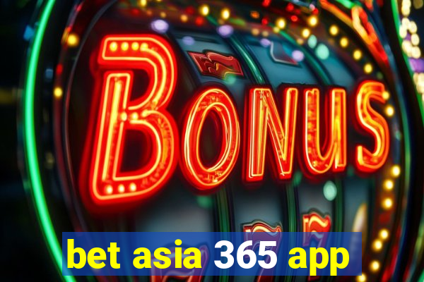 bet asia 365 app