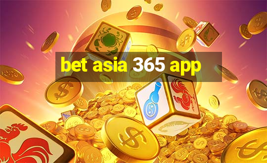 bet asia 365 app