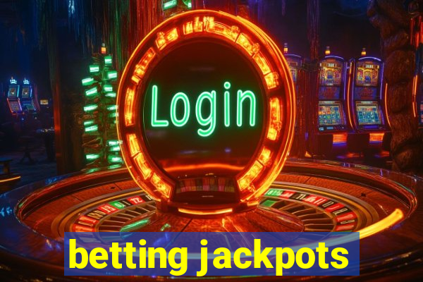 betting jackpots