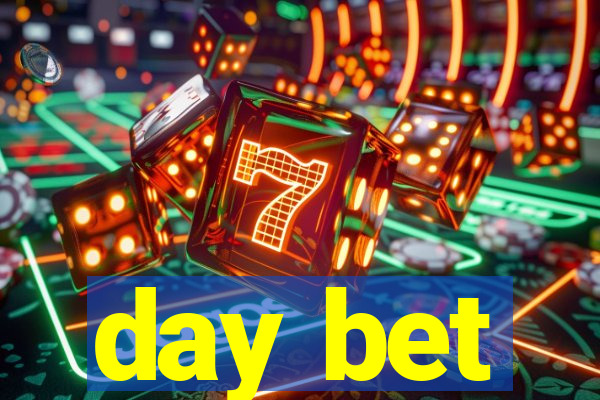 day bet