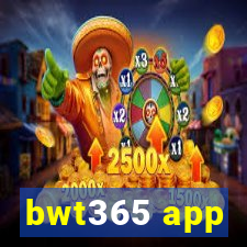 bwt365 app