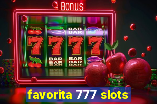 favorita 777 slots