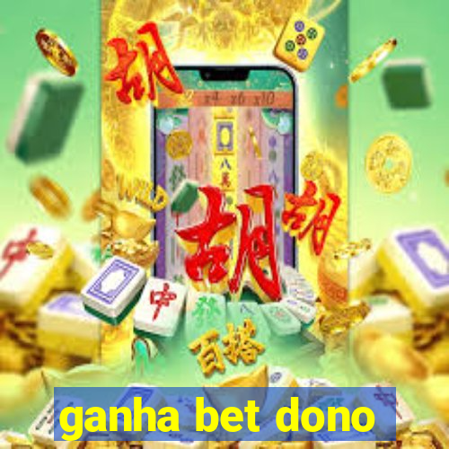 ganha bet dono