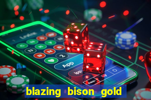 blazing bison gold blitz slot free play