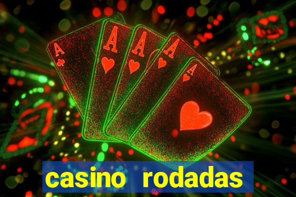 casino rodadas gratis sem deposito