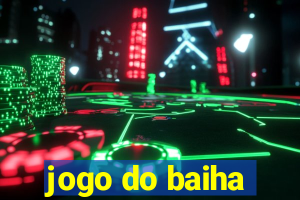 jogo do baiha