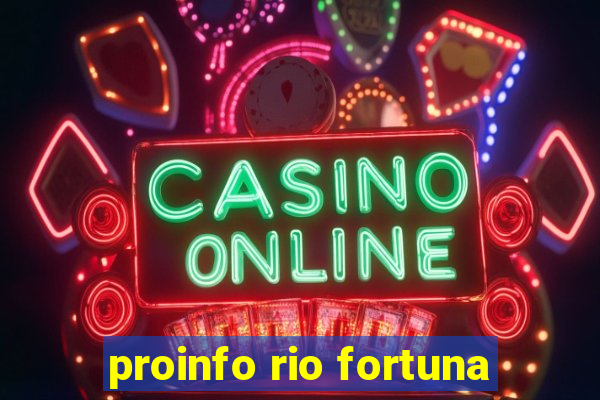 proinfo rio fortuna