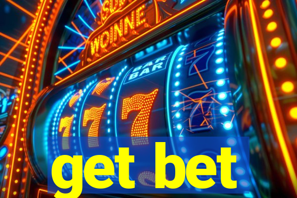 get bet