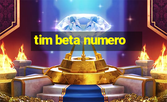 tim beta numero