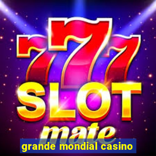 grande mondial casino