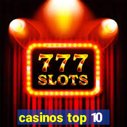 casinos top 10