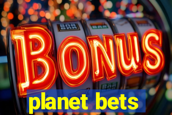 planet bets