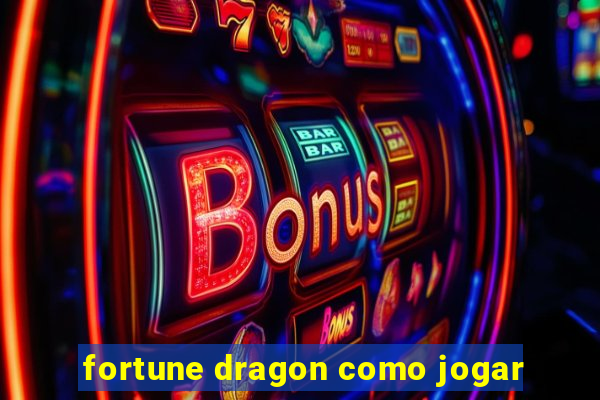 fortune dragon como jogar