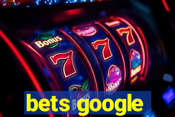 bets google