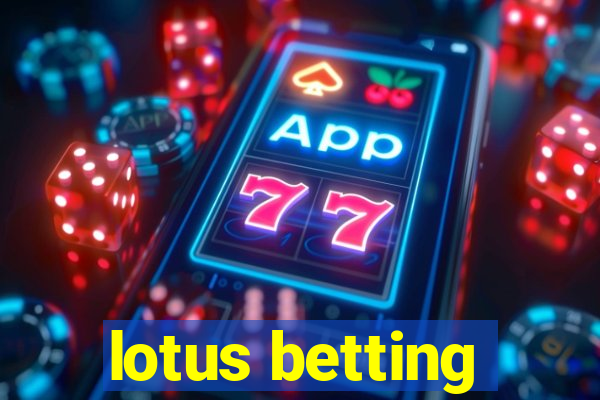 lotus betting