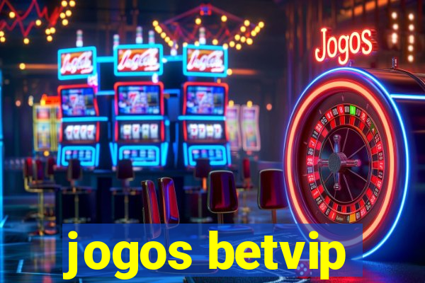 jogos betvip