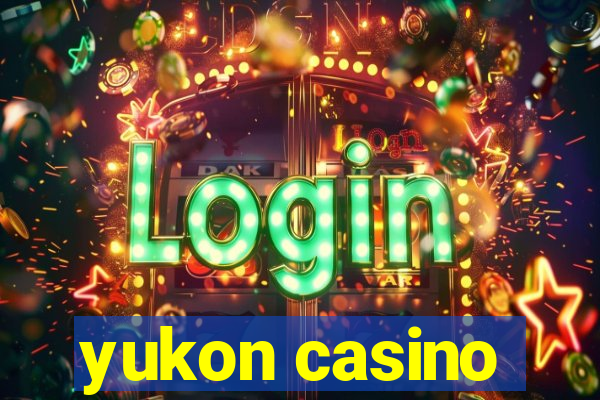 yukon casino