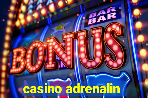 casino adrenalin