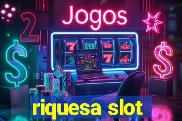 riquesa slot