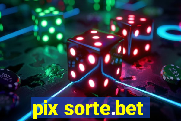 pix sorte.bet