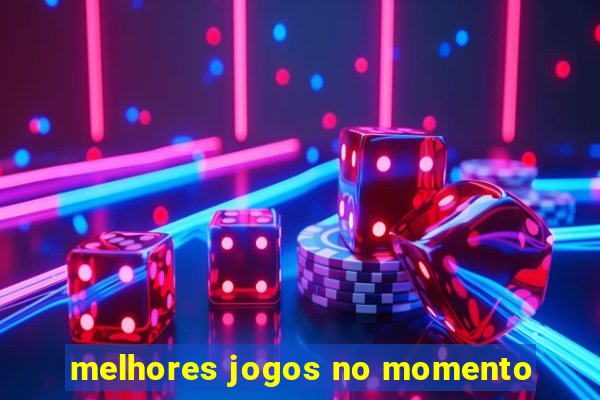 melhores jogos no momento