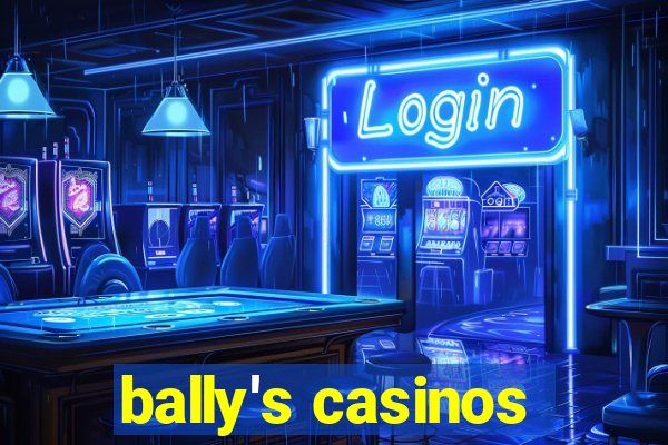 bally's casinos