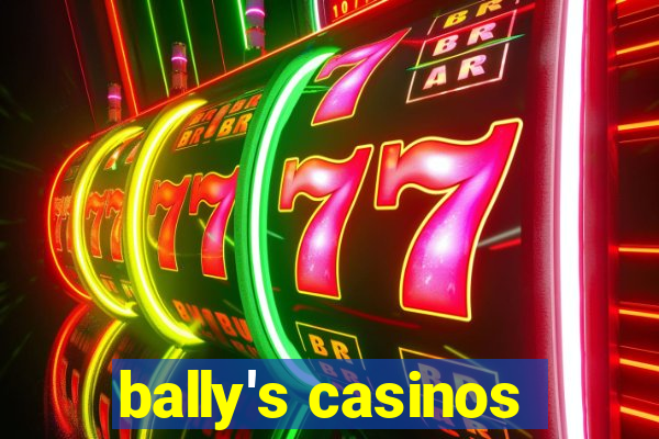 bally's casinos