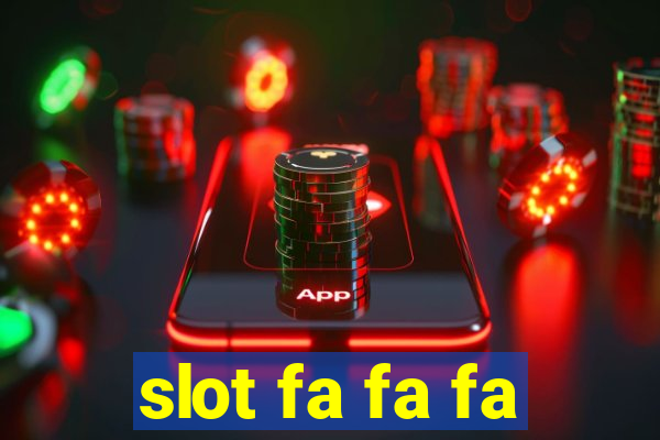 slot fa fa fa